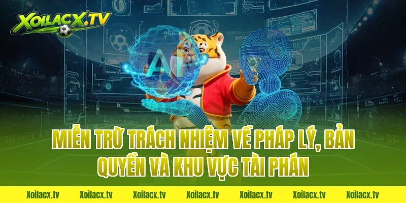 Miễn trừ trách nhiệm về pháp lý, bản quyền và khu vực tài phán