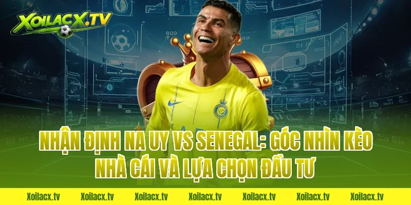 Nhận định Na Uy vs Senegal: Góc nhìn kèo nhà cái và lựa chọn đầu tư