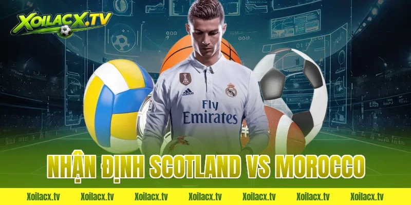 nhận định scotland vs morocco