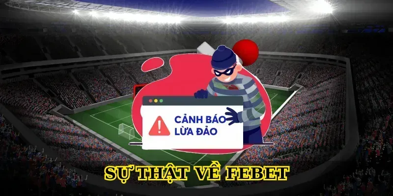 Sự thật về Febet